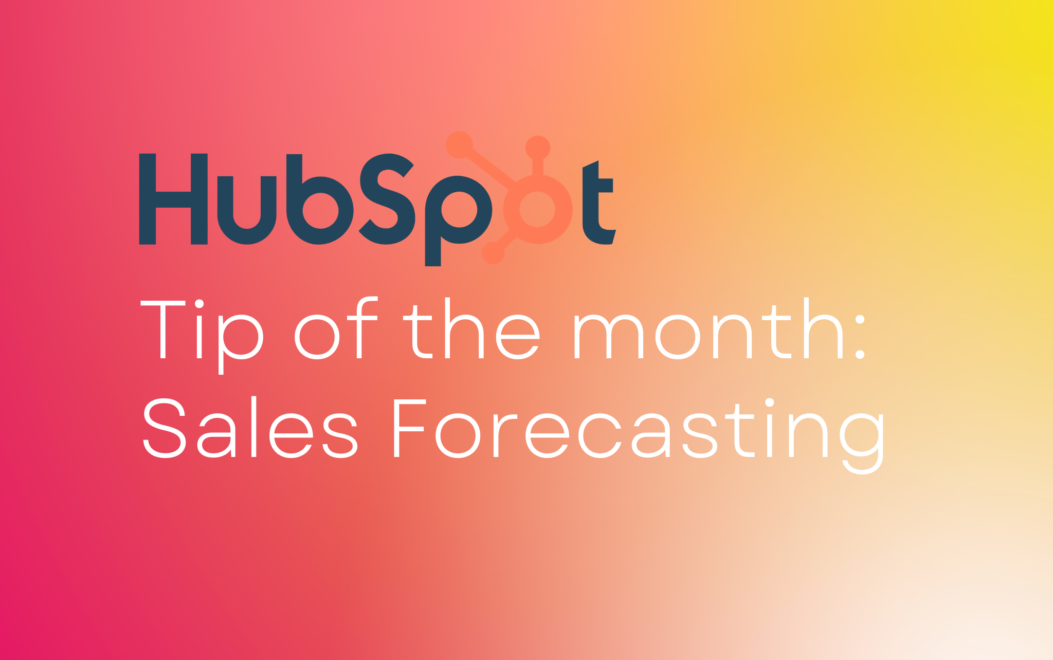 HubSpot Tip Of The Month September 2022 Sales Forecasting