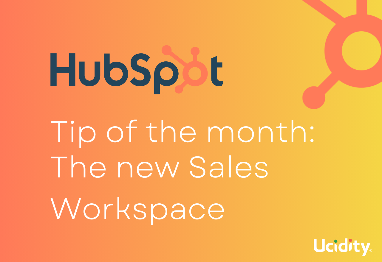 HubSpot Tip Of The Month: The new Sales Workspace