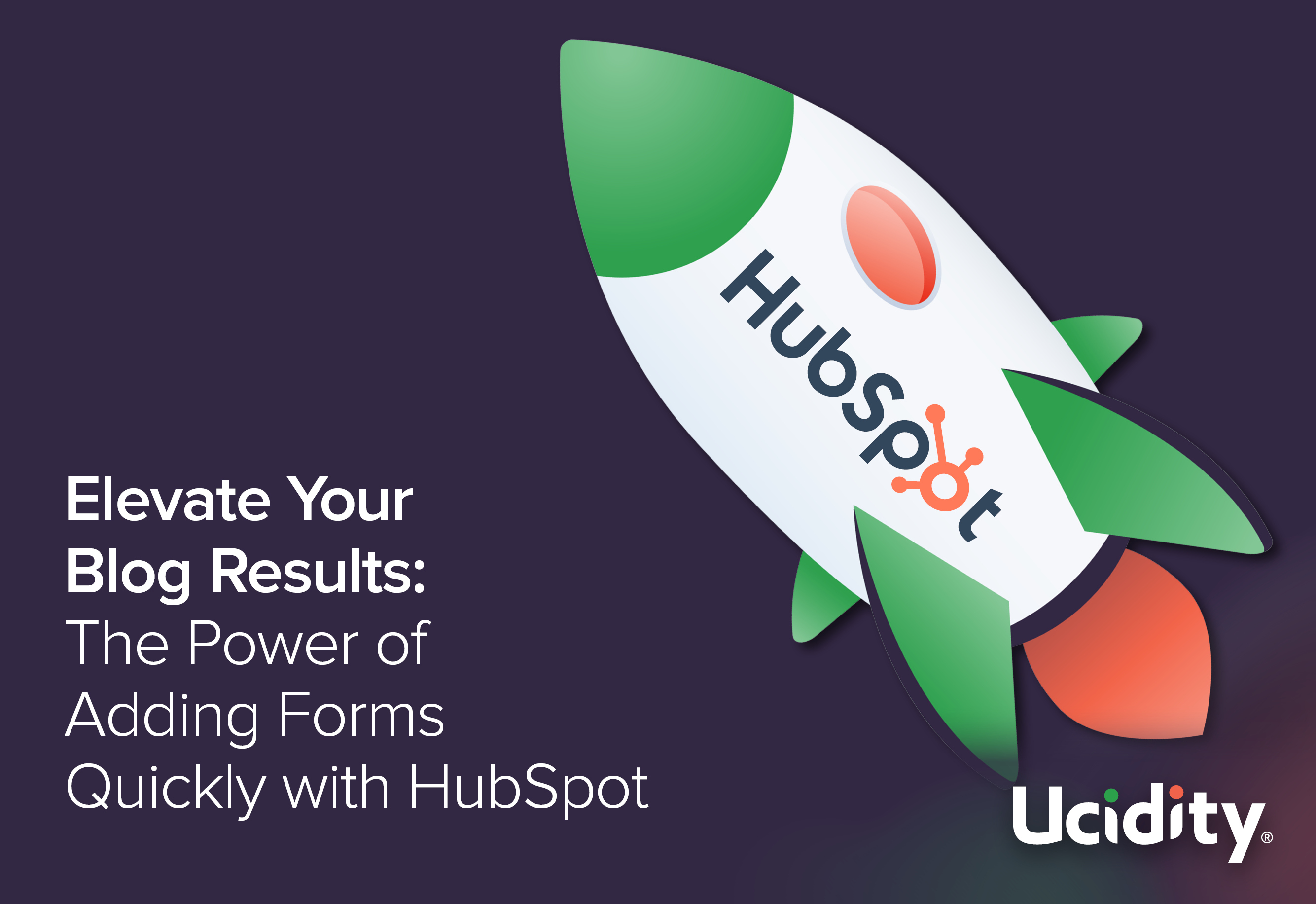 Elevate Your Blog Results: The Power of Adding Forms Quickly with HubSpot